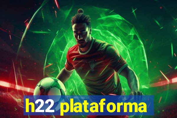 h22 plataforma